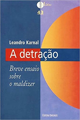 A Detração: Breve Ensaio Sobre o Maldizer