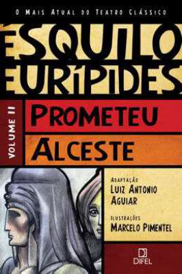 Prometeu / Alceste