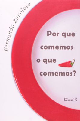 Porque Comemos o Que Comemos?