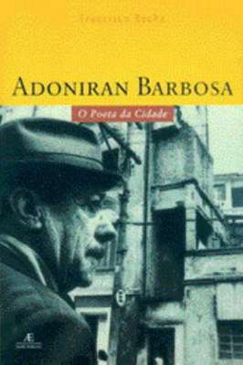 Adoniran Barbosa o Poeta da Cidade