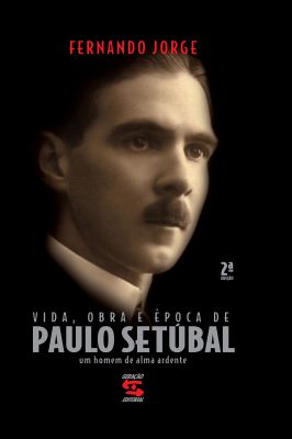 Vida, Obra e época de Paulo Setúbal