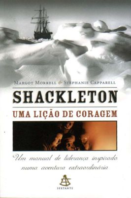 Shackleton: uma Lição de Coragem