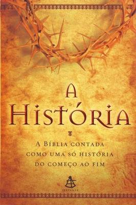 A História - a Bíblia Contada Como uma Só História do Começo ao Fim