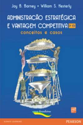 Administração Estratégica e Vantagem Competitiva: Conceitos e Casos