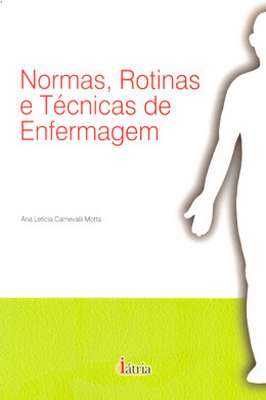 Normas, Rotinas e Técnicas de Enfermagem 2ª Edição