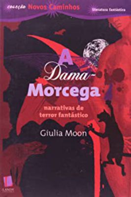 A Dama-morcega Narrativas de Terror Fantástico
