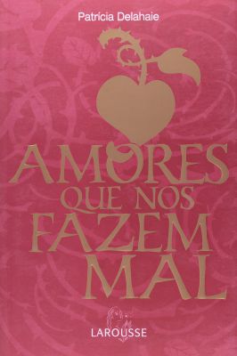 Amores Que nos Fazem Mal