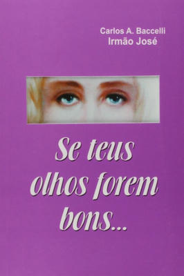Se Teus Olhos Forem Bons...