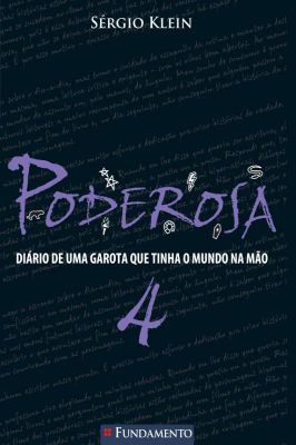 Poderosa; Diário de uma garota que tinha o mundo na mão vol 4
