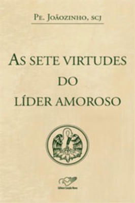 As Sete Virtudes do Líder Amoroso