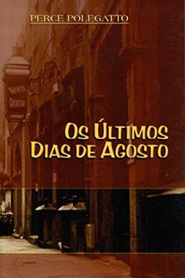 Os Últimos Dias de Agosto( Autografado)