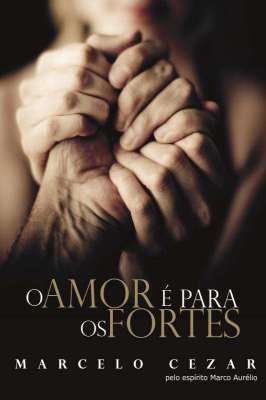 O Amor é para os Fortes