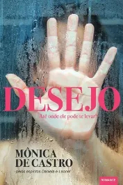 Desejo -Até onde ele pode te levar?-Romance espírita