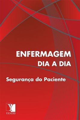 Enfermagem Dia-a-dia - Segurança do Paciente