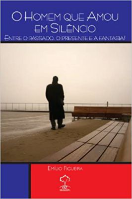 O Homem que Amou em Silêncio- Entre o passado ,O Presente E a Fantasia