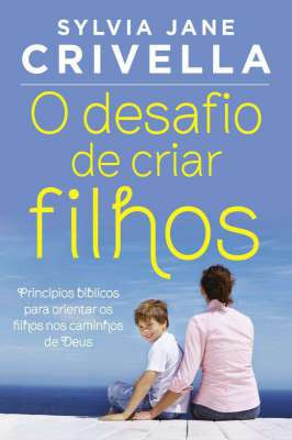 O Desafio de Criar Filhos