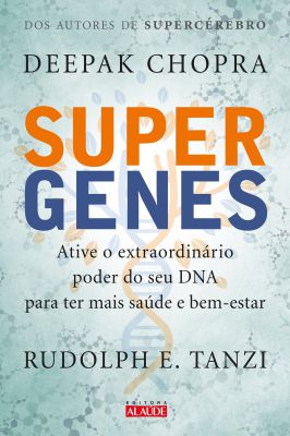 Super Genes: Ative o Extraordinario Poder do Seu Dna