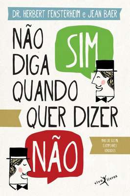 Não diga SIM quando quer dizer Não
