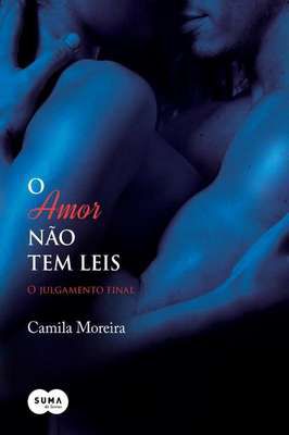 O Amor Nao Tem Leis: o Julgamento Final