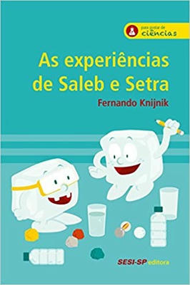 As Experiências de Saleb e Setra