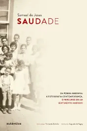 Saudade -da poesia medieval a fotografia contemporânea