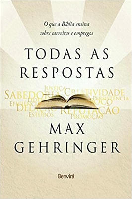 Todas as Respostas - o Que a Bíblia Ensina Sobre Carreiras e Empregos