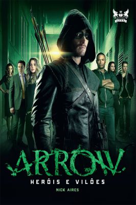 Arrow: Heróis e Vilões