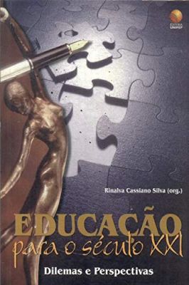 Educação para o Século Xxi: Dilemas e Perspectivas