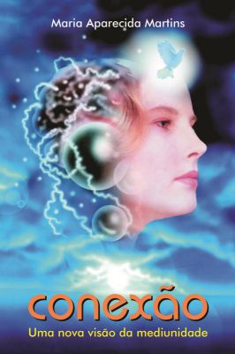 Conexão - uma Nova Visão da Mediunidade