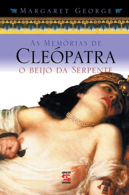 As Memórias de Cleópatra Vol. 3 - o Beijo da Serpente