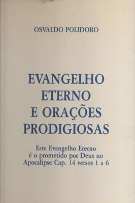 Evangelho Eterno e Orações Prodigiosas - 4a Edição