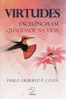 Virtudes: Excelência Em Qualidade na Vida