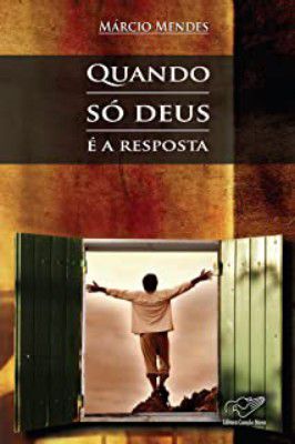 Quando Só Deus é a Resposta
