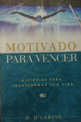 Motivado para Vencer-historias para Transformar Sua Vida