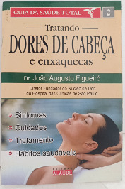 Guia da saúde total- Tratando Dores de Cabeça e Enxaquecas