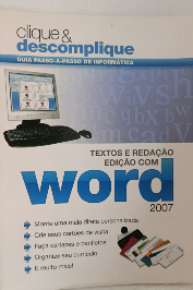 Clique & Descomplique- Textos e Redação Edição com Word 2007