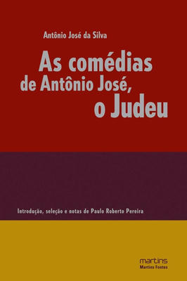 As Comedias de Antonio Jose, o Judeu
