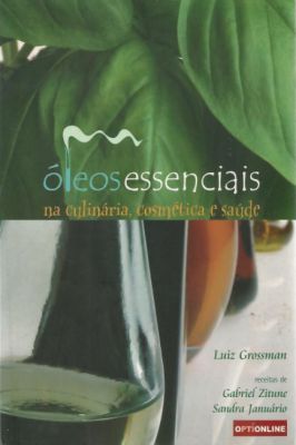 Óleos Essenciais: na Culinária, Cosmética e Saúde