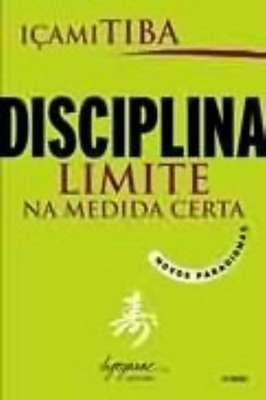 Disciplina. Limite Na Medida Certa: Novos Paradigmas