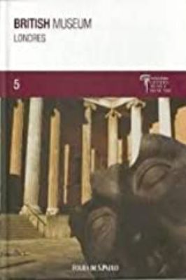 British Museum Londres - Coleção Folha Grandes Museus do Mundo