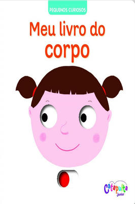 Pequenos Curiosos – Meu Livro do Corpo