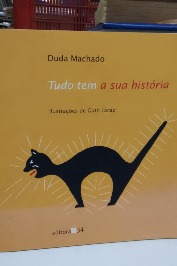 Tudo tem sua história