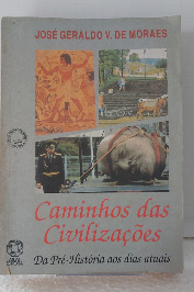 Caminhos das civilizações- Da pré história aos dias atuais