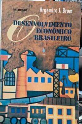 O Desenvolvimento Econômico Brasileiro