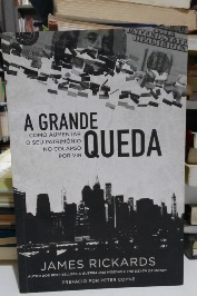 A grande queda como aumentar o seu patrimônio no colapso por vir