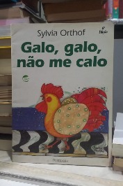 Galo, Galo, Não me Calo