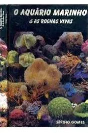O Áquario Marinho e as rochas vivas