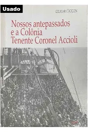 Nossos Antepassados e a Colônia Tenente Coronel Accioli