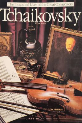 The Illustrated Lives of the Great Composers - Tchaikovsky