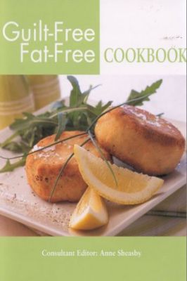 Guilt-Free, Fat-Free Cookbook